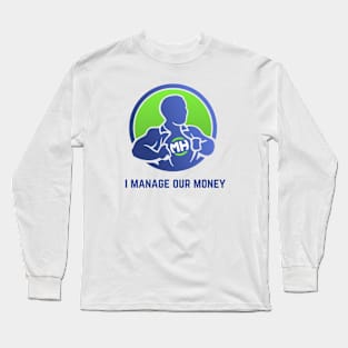 Front: I Manage Our Money Back: Husband of the Year Long Sleeve T-Shirt